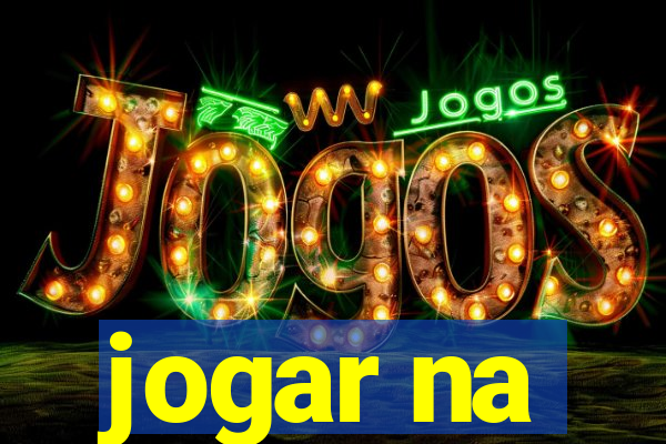 jogar na